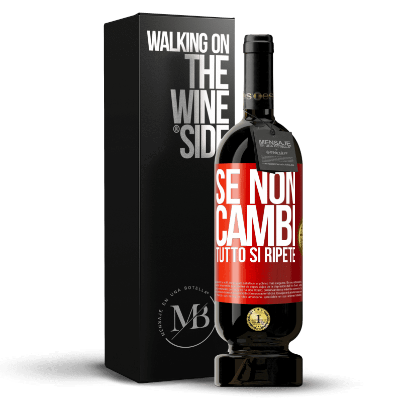 49,95 € Spedizione Gratuita | Vino rosso Edizione Premium MBS® Riserva Se non cambi tutto si ripete Etichetta Rossa. Etichetta personalizzabile Riserva 12 Mesi Raccogliere 2016 Tempranillo