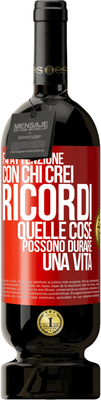 Spedizione Gratuita | Vino rosso Edizione Premium MBS® Riserva Fai attenzione con chi crei ricordi. Quelle cose possono durare una vita Etichetta Rossa. Etichetta personalizzabile Riserva 12 Mesi Raccogliere 2014 Tempranillo