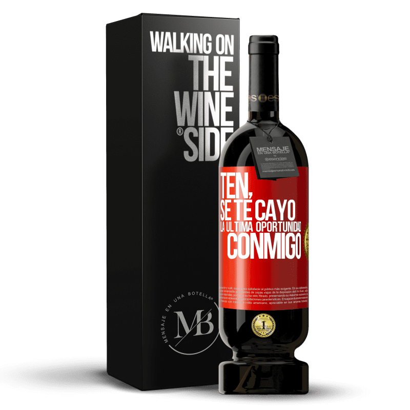 49,95 € Envío gratis | Vino Tinto Edición Premium MBS® Reserva Ten, se te cayó la última oportunidad conmigo Etiqueta Roja. Etiqueta personalizable Reserva 12 Meses Cosecha 2016 Tempranillo