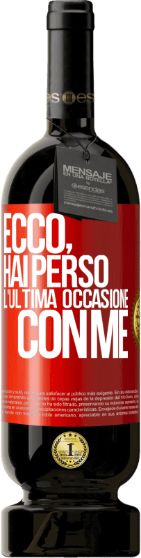 Spedizione Gratuita | Vino rosso Edizione Premium MBS® Riserva Ecco, hai perso l'ultima occasione con me Etichetta Rossa. Etichetta personalizzabile Riserva 12 Mesi Raccogliere 2014 Tempranillo