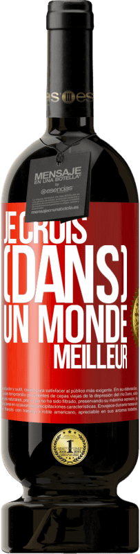49,95 € Envoi gratuit | Vin rouge Édition Premium MBS® Réserve Je crois (DANS) un monde meilleur Étiquette Rouge. Étiquette personnalisable Réserve 12 Mois Récolte 2016 Tempranillo