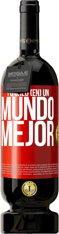 49,95 € Envío gratis | Vino Tinto Edición Premium MBS® Reserva Yo creo (EN) un mundo mejor Etiqueta Roja. Etiqueta personalizable Reserva 12 Meses Cosecha 2014 Tempranillo