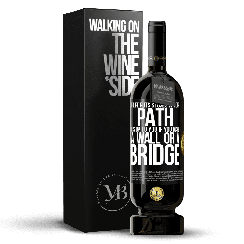 49,95 € Free Shipping | Red Wine Premium Edition MBS® Reserve If life puts stones in your path, it's up to you if you make a wall or a bridge Black Label. Customizable label Reserve 12 Months Harvest 2014 Tempranillo