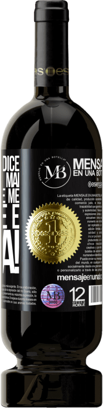 «Se il tuo ex dice non troverai mai nessuno come me, digli che è l'idea!» Edizione Premium MBS® Riserva