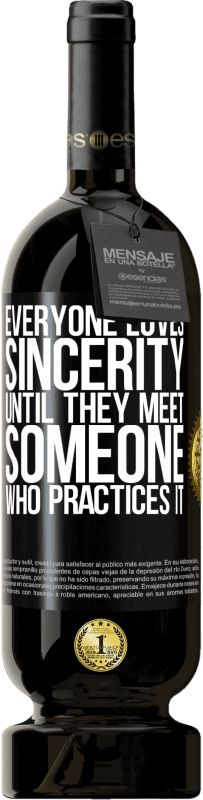 «Everyone loves sincerity. Until they meet someone who practices it» Premium Edition MBS® Reserve