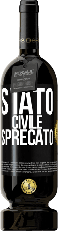«Stato civile: sprecato» Edizione Premium MBS® Riserva