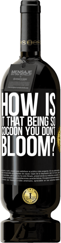 «как получается, что, будучи коконом, ты не цветешь?» Premium Edition MBS® Бронировать