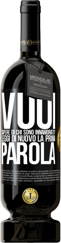 49,95 € Spedizione Gratuita | Vino rosso Edizione Premium MBS® Riserva vuoi sapere di chi sono innamorato? Leggi di nuovo la prima parola Etichetta Nera. Etichetta personalizzabile Riserva 12 Mesi Raccogliere 2014 Tempranillo