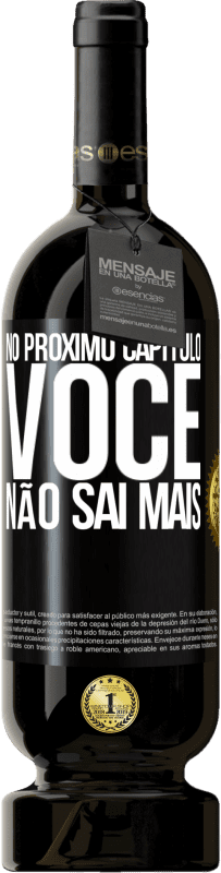 «No próximo capítulo, você não sai mais» Edição Premium MBS® Reserva