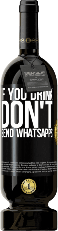 «Если вы пьете, не отправляйте WhatsApps» Premium Edition MBS® Бронировать