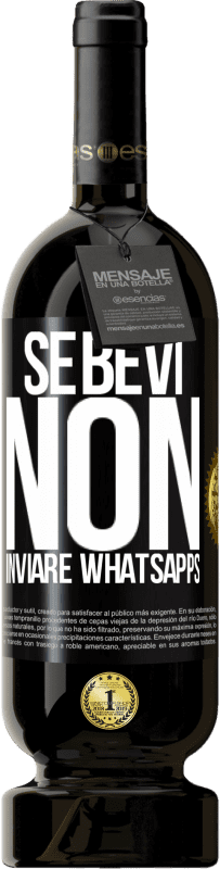 49,95 € Spedizione Gratuita | Vino rosso Edizione Premium MBS® Riserva Se bevi, non inviare whatsapps Etichetta Nera. Etichetta personalizzabile Riserva 12 Mesi Raccogliere 2016 Tempranillo