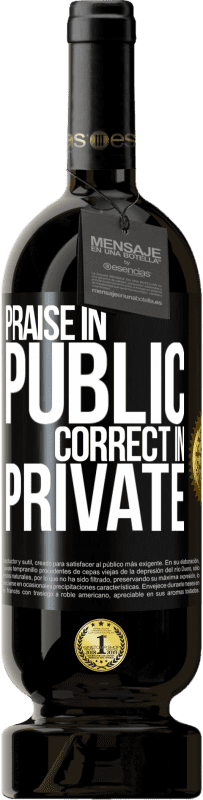 49,95 € Free Shipping | Red Wine Premium Edition MBS® Reserve Praise in public, correct in private Black Label. Customizable label Reserve 12 Months Harvest 2016 Tempranillo