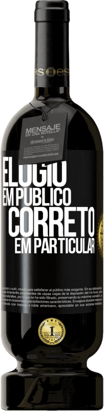 «Elogio em público, correto em particular» Edição Premium MBS® Reserva