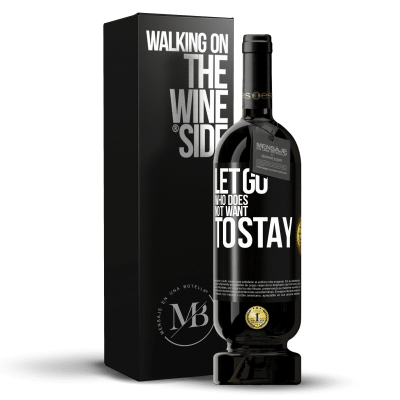 49,95 € Free Shipping | Red Wine Premium Edition MBS® Reserve Let go who does not want to stay Black Label. Customizable label Reserve 12 Months Harvest 2016 Tempranillo
