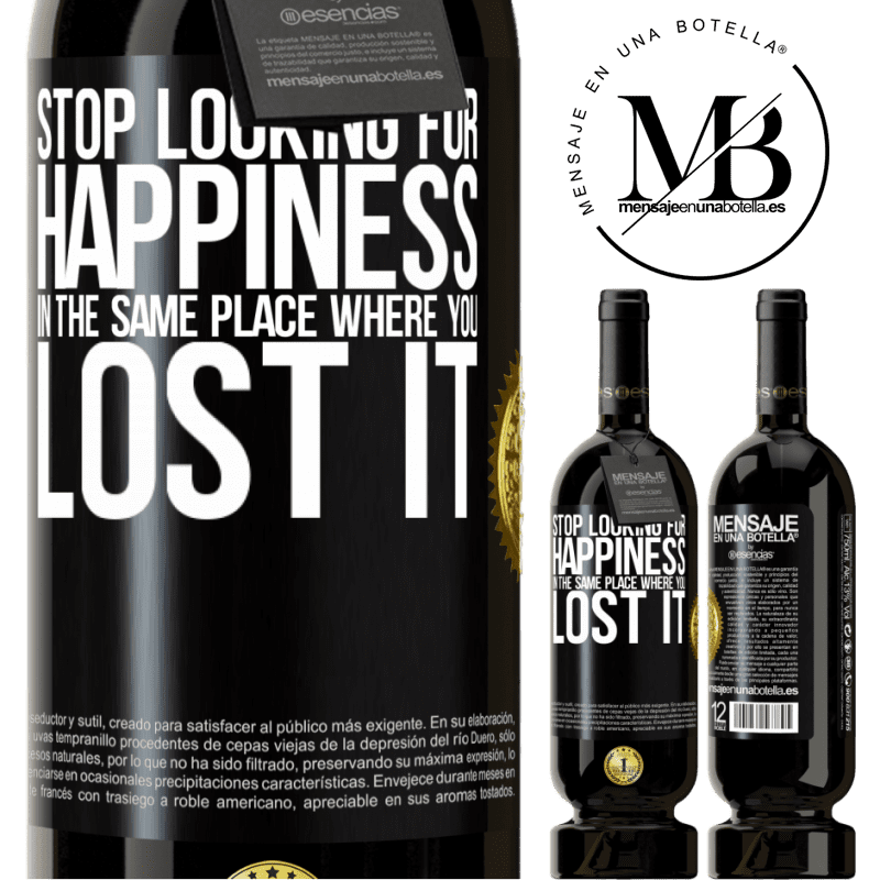29,95 € Free Shipping | Red Wine Premium Edition MBS® Reserva Stop looking for happiness in the same place where you lost it Black Label. Customizable label Reserva 12 Months Harvest 2014 Tempranillo