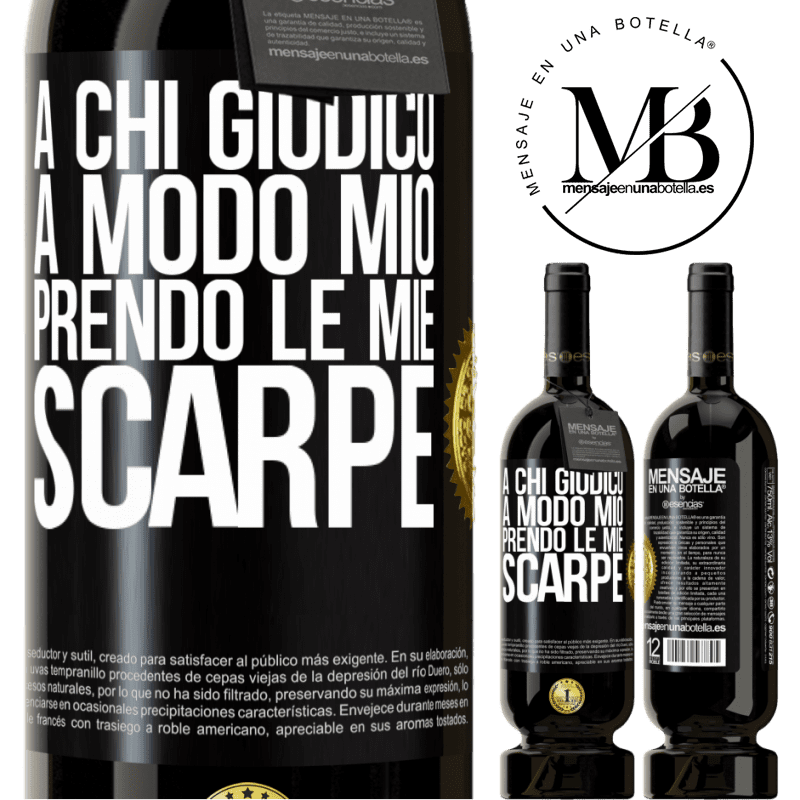 49,95 € Spedizione Gratuita | Vino rosso Edizione Premium MBS® Riserva A chi giudico a modo mio, prendo le mie scarpe Etichetta Nera. Etichetta personalizzabile Riserva 12 Mesi Raccogliere 2015 Tempranillo