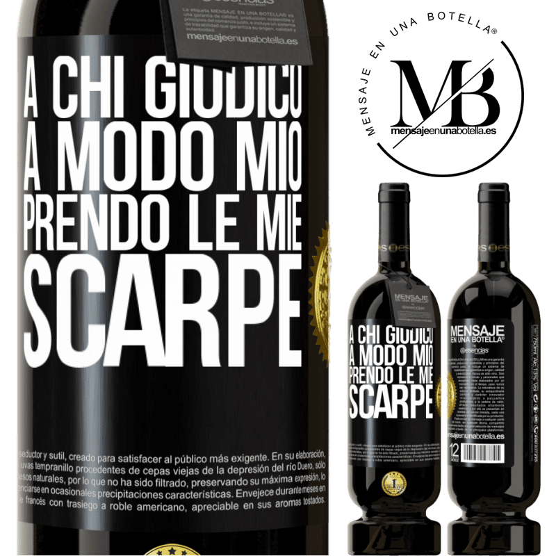 49,95 € Spedizione Gratuita | Vino rosso Edizione Premium MBS® Riserva A chi giudico a modo mio, prendo le mie scarpe Etichetta Nera. Etichetta personalizzabile Riserva 12 Mesi Raccogliere 2016 Tempranillo