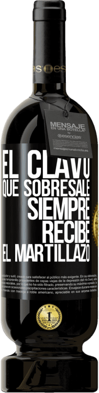 49,95 € | Vino Tinto Edición Premium MBS® Reserva El clavo que sobresale siempre recibe el martillazo Etiqueta Negra. Etiqueta personalizable Reserva 12 Meses Cosecha 2015 Tempranillo