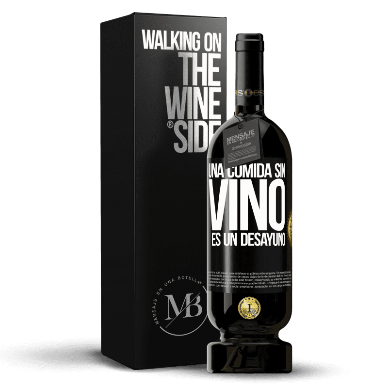 49,95 € Envío gratis | Vino Tinto Edición Premium MBS® Reserva Una comida sin vino es un desayuno Etiqueta Negra. Etiqueta personalizable Reserva 12 Meses Cosecha 2015 Tempranillo