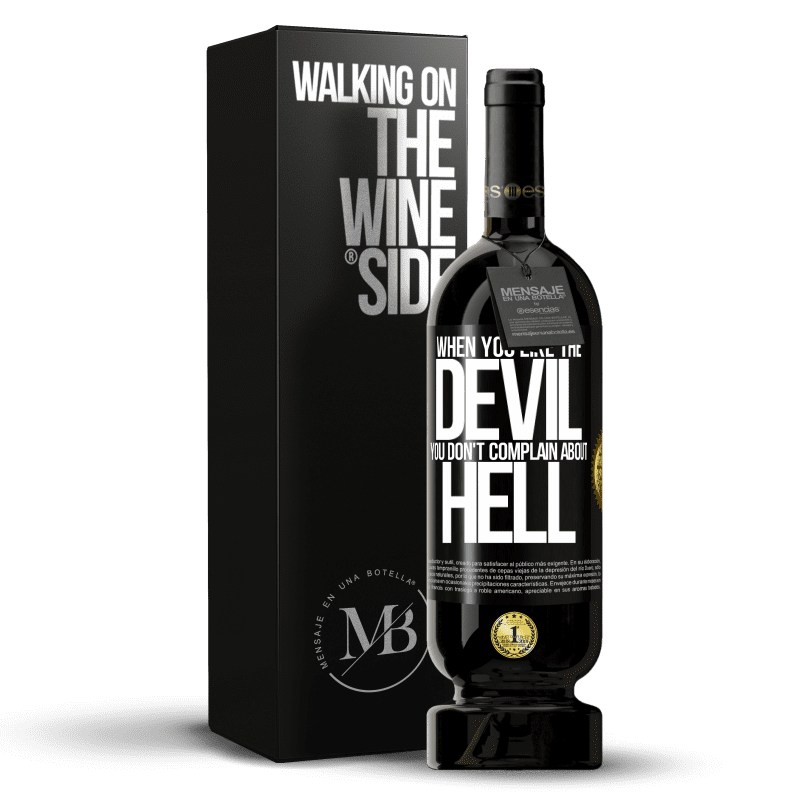49,95 € Free Shipping | Red Wine Premium Edition MBS® Reserve When you like the devil you don't complain about hell Black Label. Customizable label Reserve 12 Months Harvest 2014 Tempranillo