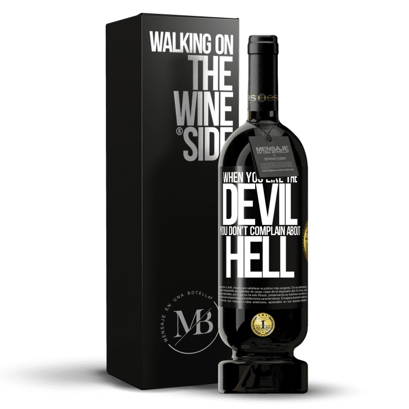 49,95 € Free Shipping | Red Wine Premium Edition MBS® Reserve When you like the devil you don't complain about hell Black Label. Customizable label Reserve 12 Months Harvest 2015 Tempranillo