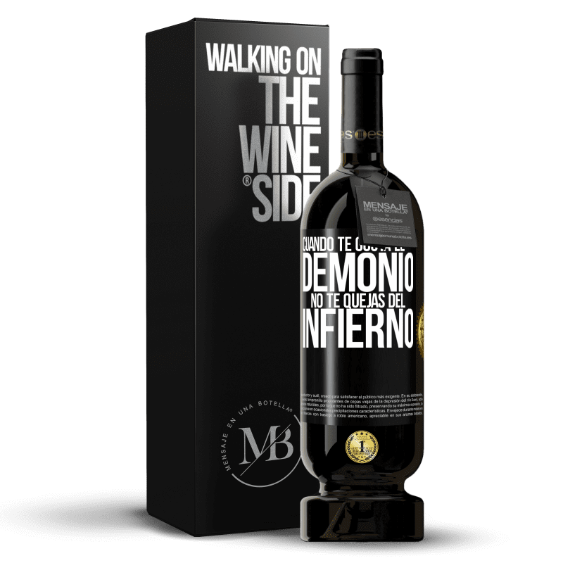 49,95 € Envío gratis | Vino Tinto Edición Premium MBS® Reserva Cuando te gusta el demonio no te quejas del infierno Etiqueta Negra. Etiqueta personalizable Reserva 12 Meses Cosecha 2015 Tempranillo