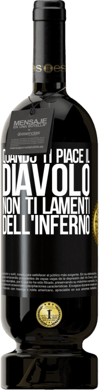 49,95 € Spedizione Gratuita | Vino rosso Edizione Premium MBS® Riserva Quando ti piace il diavolo non ti lamenti dell'inferno Etichetta Nera. Etichetta personalizzabile Riserva 12 Mesi Raccogliere 2015 Tempranillo