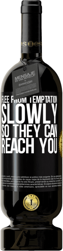 «Убегай от соблазнов ... медленно, чтобы они могли добраться до тебя» Premium Edition MBS® Бронировать