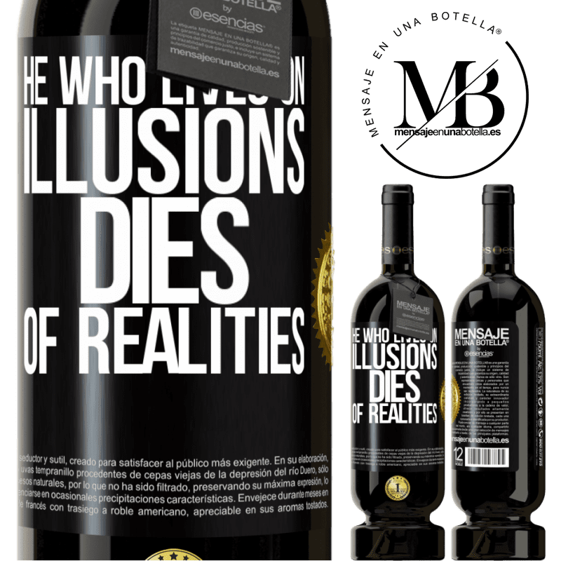 29,95 € Free Shipping | Red Wine Premium Edition MBS® Reserva He who lives on illusions dies of realities Black Label. Customizable label Reserva 12 Months Harvest 2014 Tempranillo