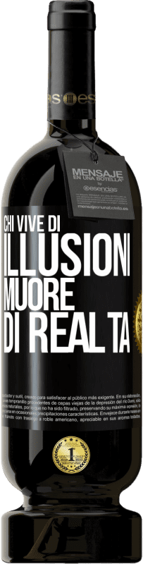 Spedizione Gratuita | Vino rosso Edizione Premium MBS® Riserva Chi vive di illusioni muore di realtà Etichetta Nera. Etichetta personalizzabile Riserva 12 Mesi Raccogliere 2014 Tempranillo