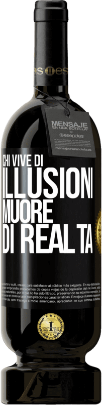 49,95 € Spedizione Gratuita | Vino rosso Edizione Premium MBS® Riserva Chi vive di illusioni muore di realtà Etichetta Nera. Etichetta personalizzabile Riserva 12 Mesi Raccogliere 2016 Tempranillo