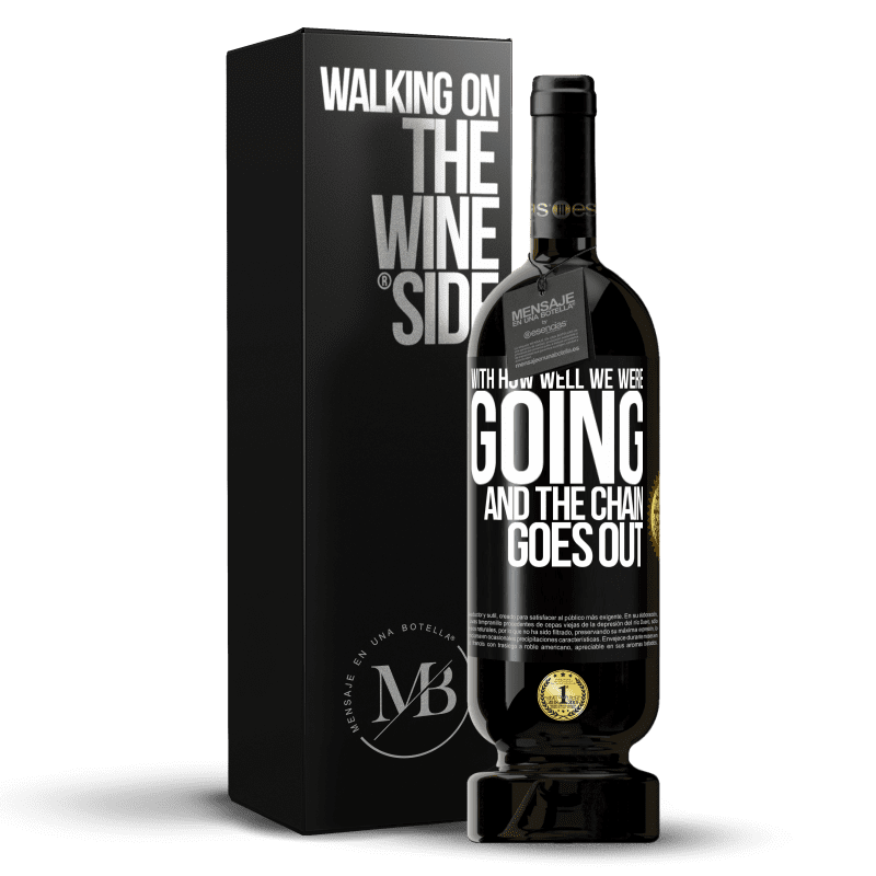 49,95 € Free Shipping | Red Wine Premium Edition MBS® Reserve With how well we were going and the chain goes out Black Label. Customizable label Reserve 12 Months Harvest 2014 Tempranillo