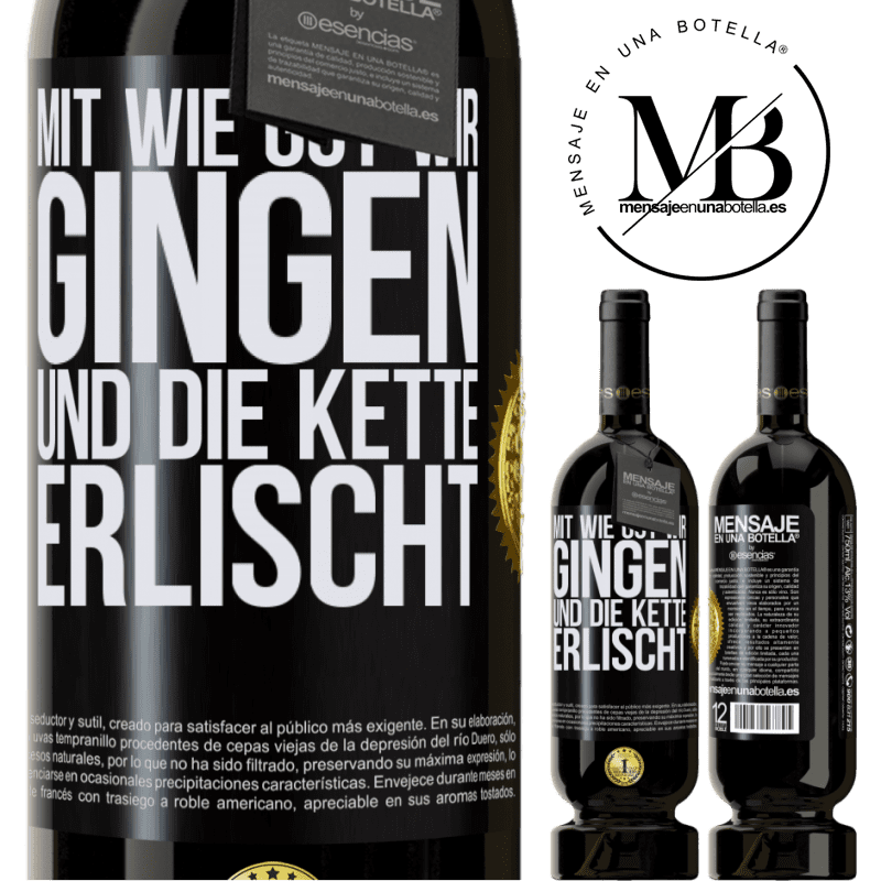 49,95 € Kostenloser Versand | Rotwein Premium Ausgabe MBS® Reserve Alles ging so gut, und dann fiel die Kette ab Schwarzes Etikett. Anpassbares Etikett Reserve 12 Monate Ernte 2014 Tempranillo