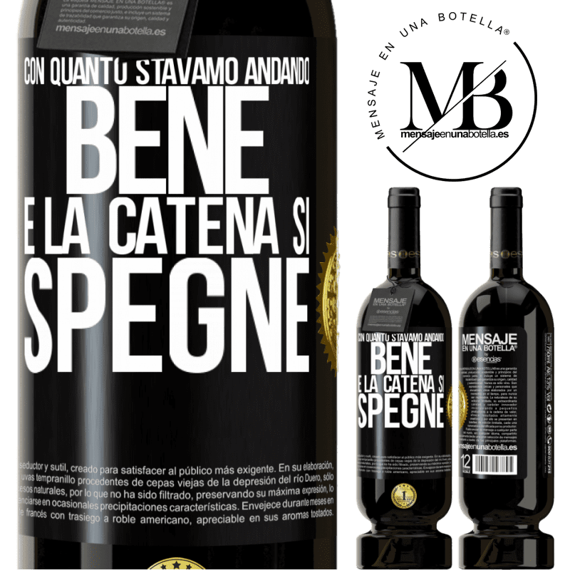 49,95 € Spedizione Gratuita | Vino rosso Edizione Premium MBS® Riserva Con quanto stavamo andando bene e la catena si spegne Etichetta Nera. Etichetta personalizzabile Riserva 12 Mesi Raccogliere 2014 Tempranillo