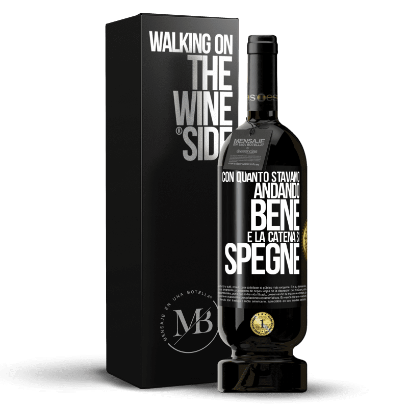 49,95 € Spedizione Gratuita | Vino rosso Edizione Premium MBS® Riserva Con quanto stavamo andando bene e la catena si spegne Etichetta Nera. Etichetta personalizzabile Riserva 12 Mesi Raccogliere 2015 Tempranillo