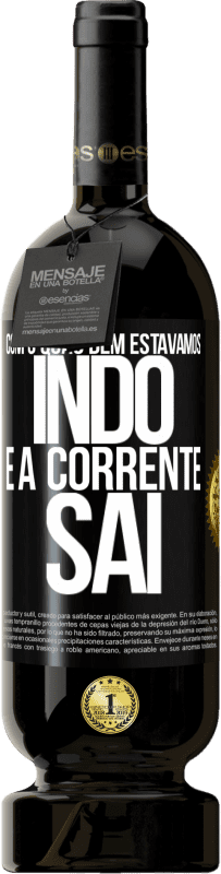 49,95 € Envio grátis | Vinho tinto Edição Premium MBS® Reserva Com o quão bem estávamos indo e a corrente sai Etiqueta Preta. Etiqueta personalizável Reserva 12 Meses Colheita 2016 Tempranillo