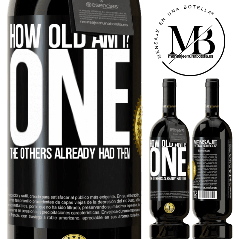 49,95 € Free Shipping | Red Wine Premium Edition MBS® Reserve How old am I? ONE. The others already had them Black Label. Customizable label Reserve 12 Months Harvest 2016 Tempranillo