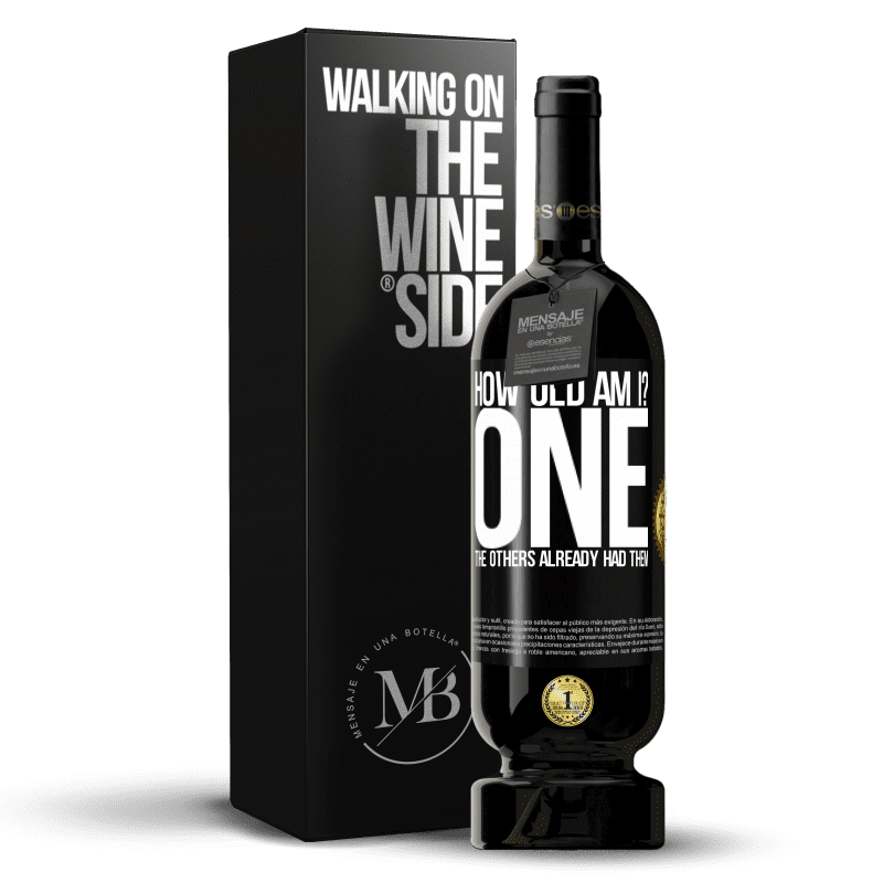 49,95 € Free Shipping | Red Wine Premium Edition MBS® Reserve How old am I? ONE. The others already had them Black Label. Customizable label Reserve 12 Months Harvest 2013 Tempranillo