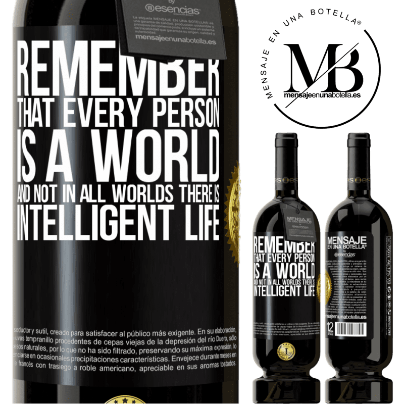29,95 € Free Shipping | Red Wine Premium Edition MBS® Reserva Remember that every person is a world, and not in all worlds there is intelligent life Black Label. Customizable label Reserva 12 Months Harvest 2014 Tempranillo