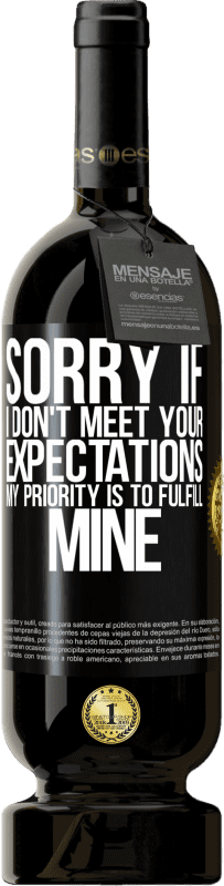 «Sorry if I don't meet your expectations. My priority is to fulfill mine» Premium Edition MBS® Reserve