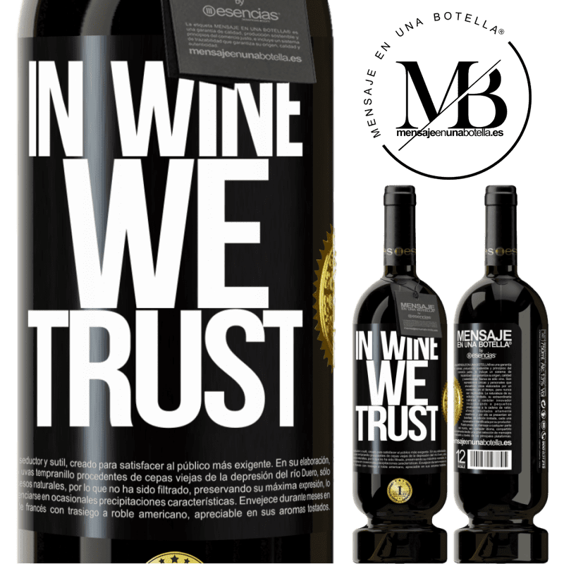 39,95 € Envío gratis | Vino Tinto Edición Premium MBS® Reserva in wine we trust Etiqueta Negra. Etiqueta personalizable Reserva 12 Meses Cosecha 2015 Tempranillo
