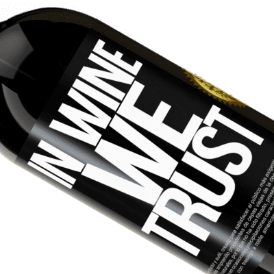 Einzigartige und Persönliche Ausdrücke. «in wine we trust» Premium Ausgabe MBS® Reserva