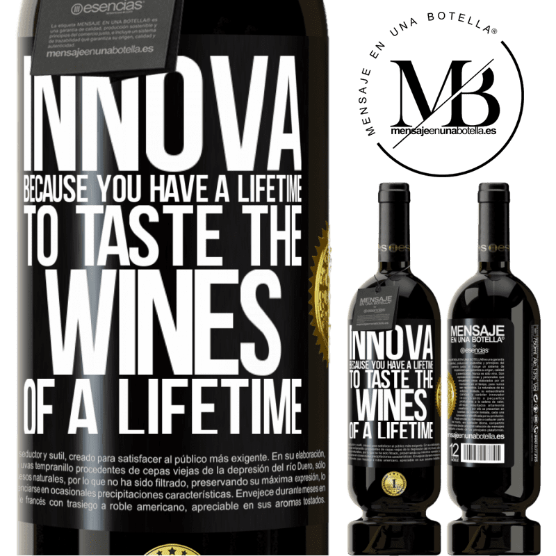 49,95 € Free Shipping | Red Wine Premium Edition MBS® Reserve Innova, because you have a lifetime to taste the wines of a lifetime Black Label. Customizable label Reserve 12 Months Harvest 2014 Tempranillo