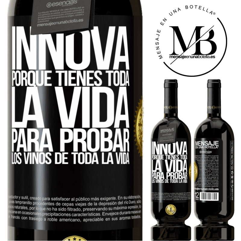 49,95 € Envío gratis | Vino Tinto Edición Premium MBS® Reserva Innova, porque tienes toda la vida para probar los vinos de toda la vida Etiqueta Negra. Etiqueta personalizable Reserva 12 Meses Cosecha 2014 Tempranillo