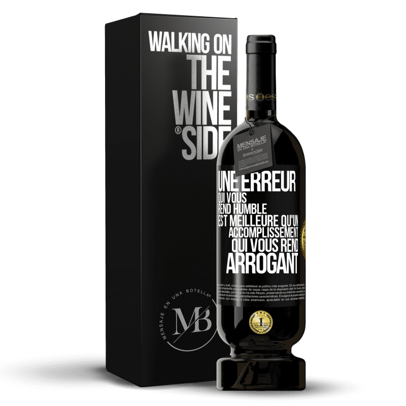 49,95 € Envoi gratuit | Vin rouge Édition Premium MBS® Réserve Une erreur qui vous rend humble est meilleure qu'un accomplissement qui vous rend arrogant Étiquette Noire. Étiquette personnalisable Réserve 12 Mois Récolte 2015 Tempranillo
