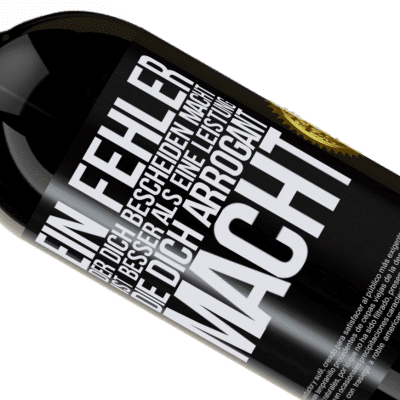 Einzigartige und Persönliche Ausdrücke. «Ein Fehler, der dich bescheiden macht, ist besser, als eine Leistung, die dich arrogant macht» Premium Ausgabe MBS® Reserve