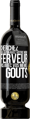 49,95 € Envoi gratuit | Vin rouge Édition Premium MBS® Réserve Cherchez quelqu'un avec votre même ferveur pas avec vos mêmes goûts Étiquette Noire. Étiquette personnalisable Réserve 12 Mois Récolte 2015 Tempranillo