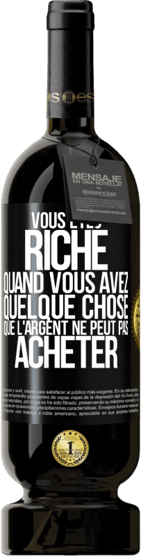 49,95 € Envoi gratuit | Vin rouge Édition Premium MBS® Réserve Vous êtes riche quand vous avez quelque chose que l'argent ne peut pas acheter Étiquette Noire. Étiquette personnalisable Réserve 12 Mois Récolte 2016 Tempranillo