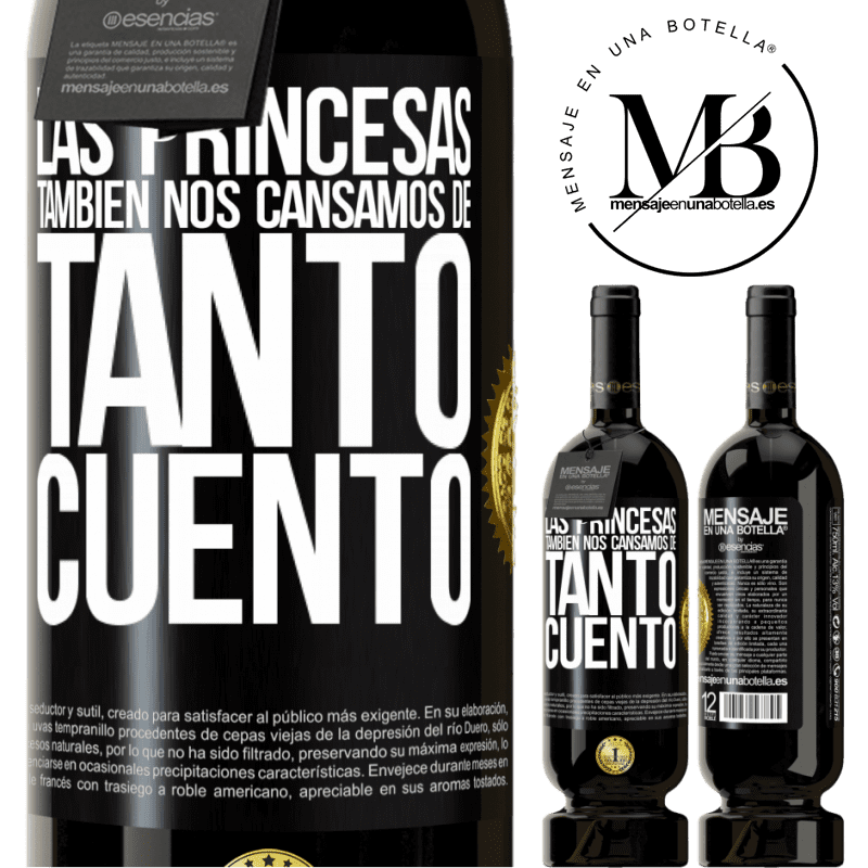 49,95 € Envío gratis | Vino Tinto Edición Premium MBS® Reserva Las princesas también nos cansamos de tanto cuento Etiqueta Negra. Etiqueta personalizable Reserva 12 Meses Cosecha 2014 Tempranillo