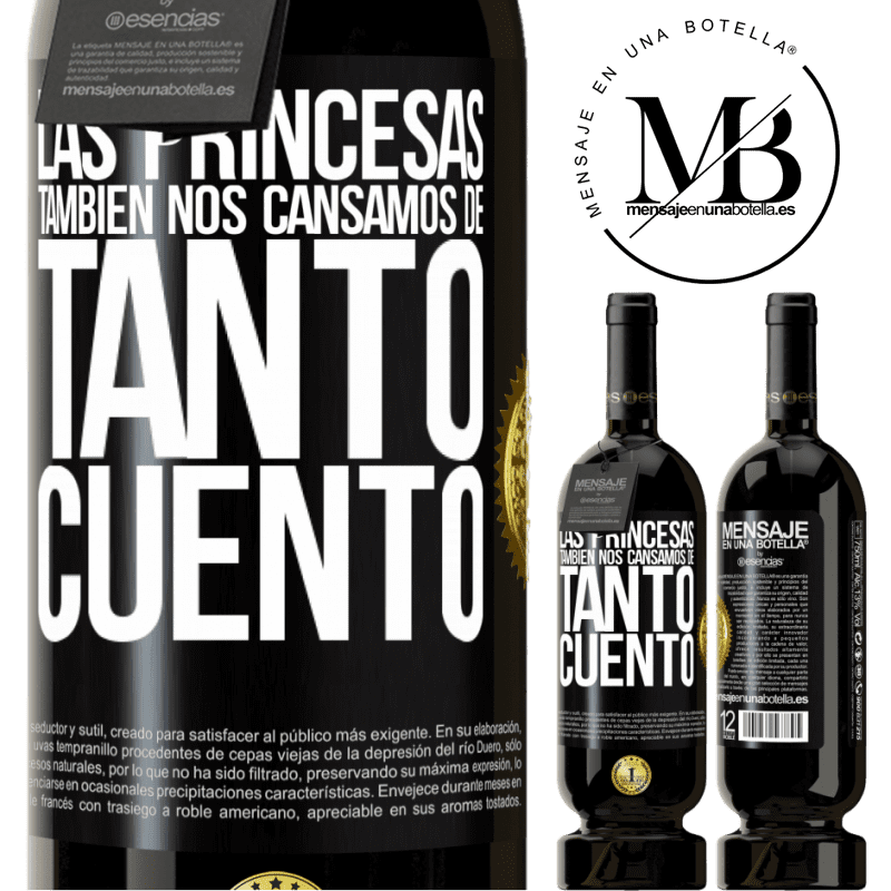 49,95 € Envío gratis | Vino Tinto Edición Premium MBS® Reserva Las princesas también nos cansamos de tanto cuento Etiqueta Negra. Etiqueta personalizable Reserva 12 Meses Cosecha 2016 Tempranillo